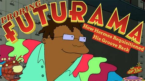 futurama how hermes requisitioned his groove back online free
